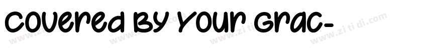 Covered By Your Grac字体转换